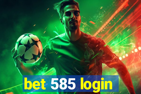 bet 585 login